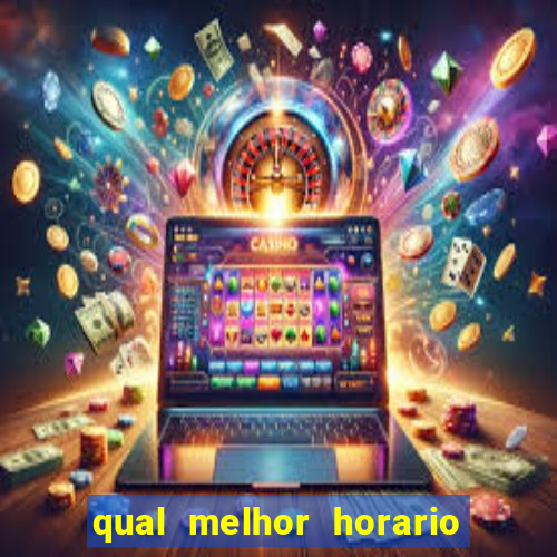 qual melhor horario para ganhar dinheiro no fortune tiger